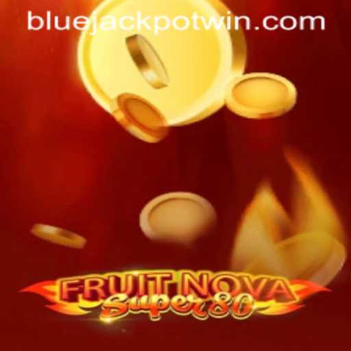 Unveiling FruitNovaSuper80: A Fresh Twist in the Gaming Universe with Bluejackpot
