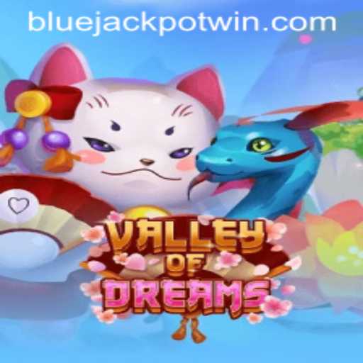 Exploring ValleyofDreams: A Thrilling Quest into the World of Bluejackpot